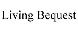 LIVING BEQUEST trademark