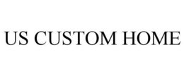 US CUSTOM HOME trademark