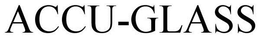 ACCU-GLASS trademark
