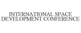 INTERNATIONAL SPACE DEVELOPMENT CONFERENCE trademark