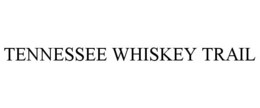 TENNESSEE WHISKEY TRAIL trademark