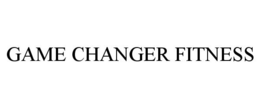 GAME CHANGER FITNESS trademark