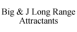 BIG & J LONG RANGE ATTRACTANTS trademark