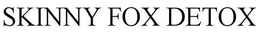 SKINNY FOX DETOX trademark