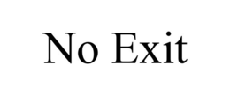 NO EXIT trademark