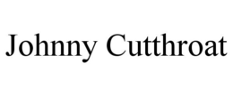 JOHNNY CUTTHROAT trademark