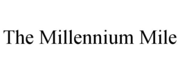 THE MILLENNIUM MILE trademark
