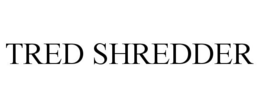 TRED SHREDDER trademark