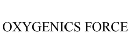 OXYGENICS FORCE trademark