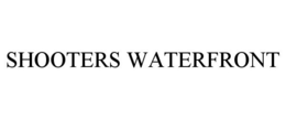 SHOOTERS WATERFRONT trademark