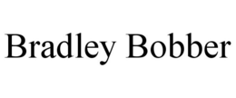 BRADLEY BOBBER trademark