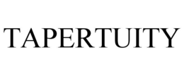 TAPERTUITY trademark