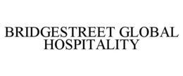 BRIDGESTREET GLOBAL HOSPITALITY trademark
