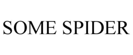 SOME SPIDER trademark