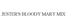 JESTER'S BLOODY MARY MIX trademark