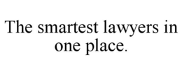 THE SMARTEST LAWYERS IN ONE PLACE. trademark