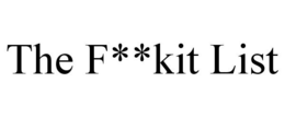 THE F**KIT LIST trademark