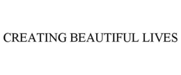 CREATING BEAUTIFUL LIVES trademark