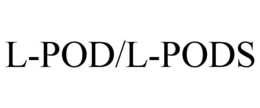 L-POD/L-PODS trademark