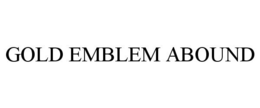 GOLD EMBLEM ABOUND trademark