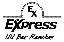 EX EXPRESS UU BAR RANCHES trademark