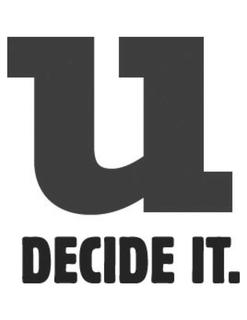 U DECIDE IT. trademark