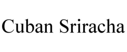 CUBAN SRIRACHA trademark