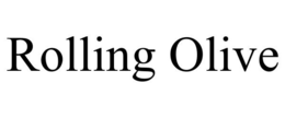 ROLLING OLIVE trademark