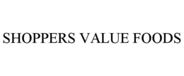 SHOPPERS VALUE FOODS trademark