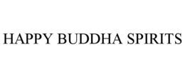 HAPPY BUDDHA SPIRITS trademark