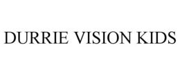 DURRIE VISION KIDS trademark