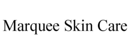 MARQUEE SKIN CARE trademark
