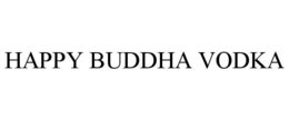 HAPPY BUDDHA VODKA trademark