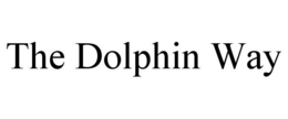 THE DOLPHIN WAY trademark