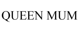 QUEEN MUM trademark