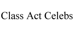 CLASS ACT CELEBS trademark