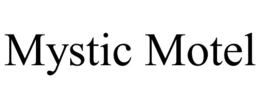 MYSTIC MOTEL trademark