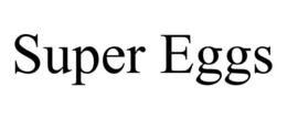 SUPER EGGS trademark