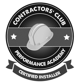 CONTRACTORS' CLUB PERFORMANCE ACADEMY CERTIFIED INSTALLER trademark