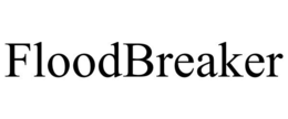 FLOODBREAKER trademark