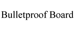 BULLETPROOF BOARD trademark