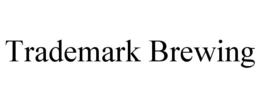 TRADEMARK BREWING trademark