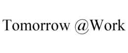 TOMORROW @WORK trademark