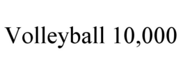 VOLLEYBALL 10,000 trademark