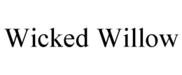 WICKED WILLOW trademark