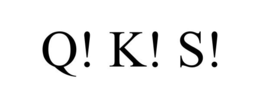 Q! K! S! trademark