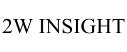 2W INSIGHT trademark