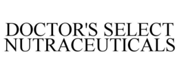 DOCTOR'S SELECT NUTRACEUTICALS trademark