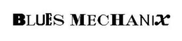 BLUES MECHANIX trademark