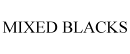 MIXED BLACKS trademark